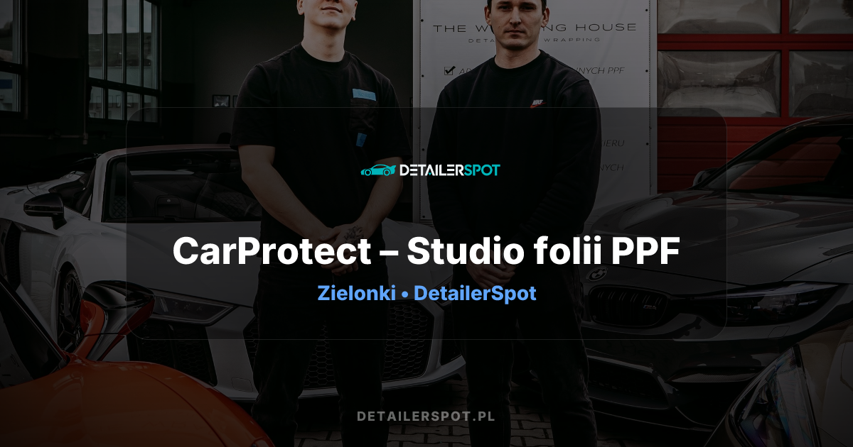 CarProtect – Studio folii PPF - Salon Detailingowy Zielonki | Rezerwuj ...