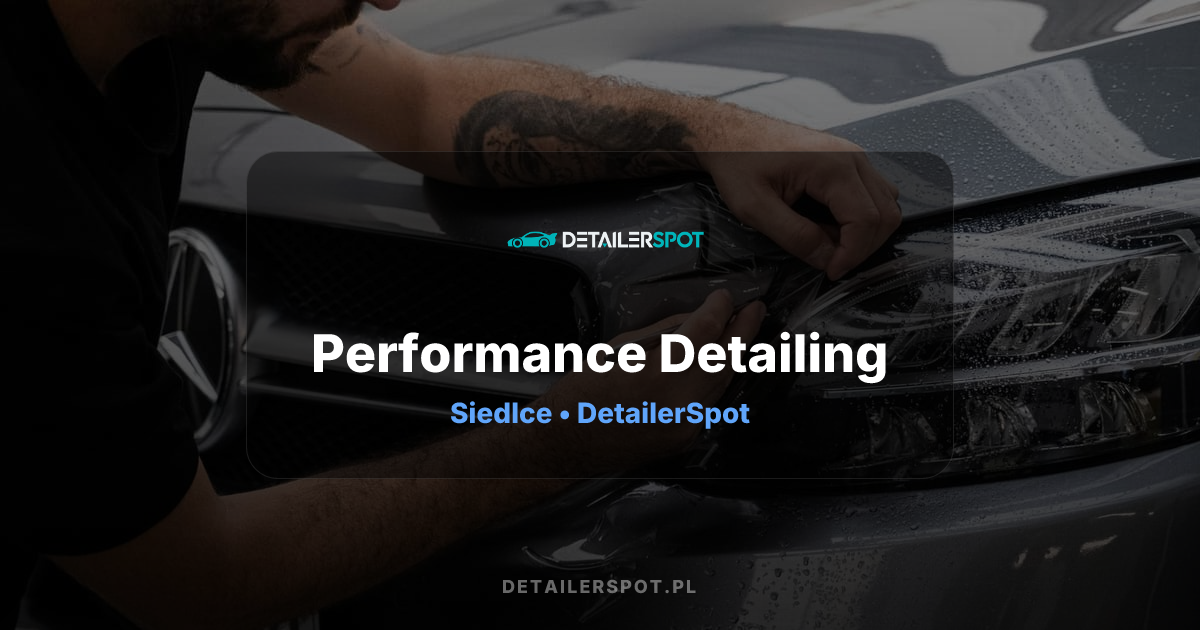 Performance Detailing - Salon Detailingowy Siedlce | Rezerwuj na ...
